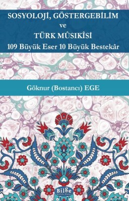 Sosyoloji,Göstergebilim ve Türk Müsıkisi - Bilge Kültür Sanat