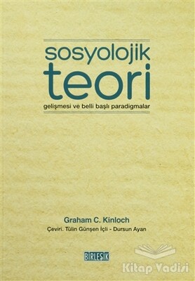 Sosyolojik Teori Gelişmesi ve Belli Başlı Paradigmalar - Birleşik Yayınevi