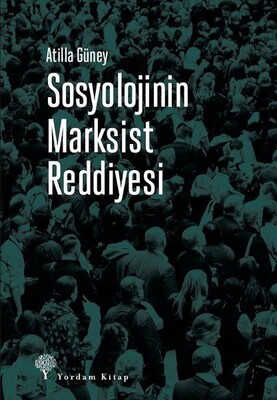 Sosyolojinin Marksist Reddiyesi - Yordam Kitap