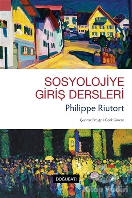 Sosyolojiye Giriş Dersleri - Doğu Batı Yayınları