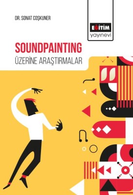 Soundpainting Üzerine Araştırmalar - Eğitim Yayınevi