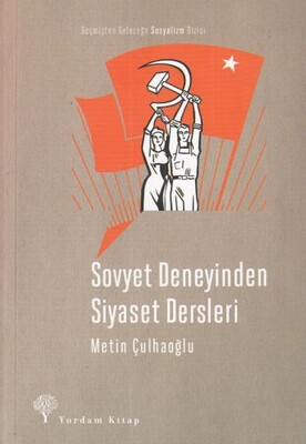 Sovyet Deneyinden Siyaset Dersleri - Yordam Kitap
