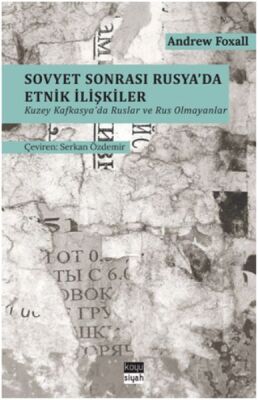 Sovyet Sonrası Rusya’da Etnik İlişkiler - 1