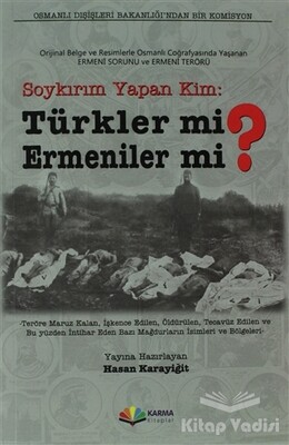 Soykırım Yapan Kim: Türkler mi Ermeniler mi? - Karma Kitaplar