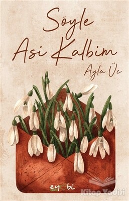 Söyle Asi Kalbim - Eyobi Yayınları