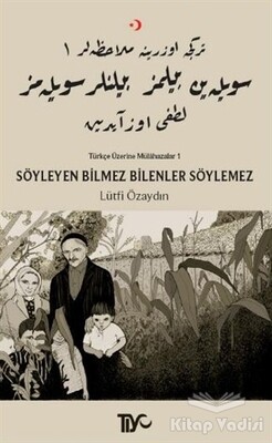 Söyleyen Bilmez Bilenler Söylemez - Tiyo Yayınevi