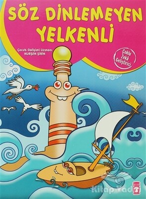 Söz Dinlemeyen Yelkenli - Timaş Çocuk