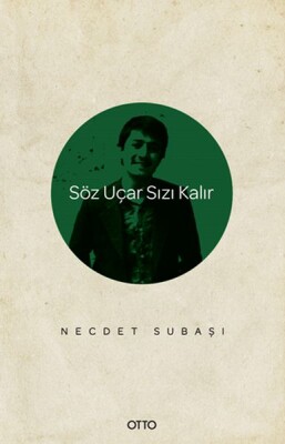 Söz Uçar Sızı Kalır - Otto Yayınları