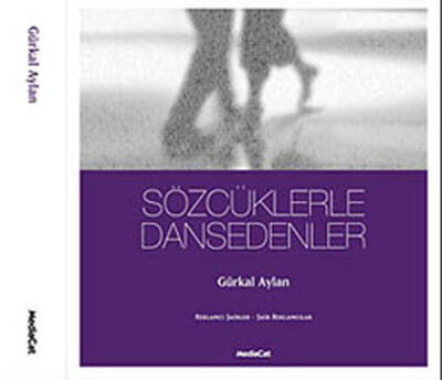 Sözcüklerle Dansedenler - Mediacat Kitapları