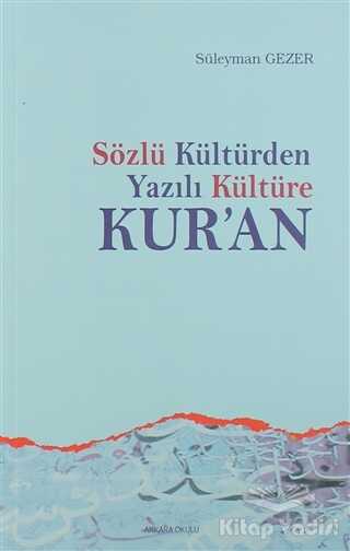 Ankara Okulu Yayınları - Sözlü Kültürden Yazılı Kültüre Kur’an