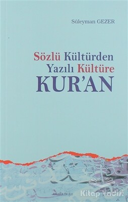 Sözlü Kültürden Yazılı Kültüre Kur’an - Ankara Okulu Yayınları