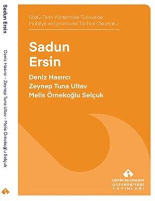 Sözlü Tarih Yöntemiyle Türkiye’de Mobilya ve İçmimarlık Tarihini Okumak: Sadun Ersin - 1