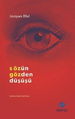 Sözün Gözden Düşüşü - Sentez Yayınları