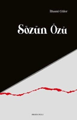 Sözün Özü - Ankara Okulu Yayınları
