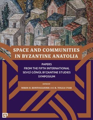 Space And Communıtıes In Byzantıne Anato - 1
