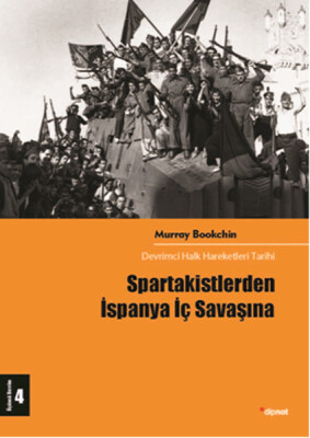 Spartakistlerden İspanya İç Savaşına Devrimci Halk Hareketleri Tarihi 4 - Dipnot Yayınları