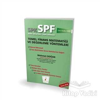 Pelikan Yayıncılık - SPK - SPF Temel Finans Matematiği ve Değerleme Yöntemleri Konu Anlatımlı Soru Bankası