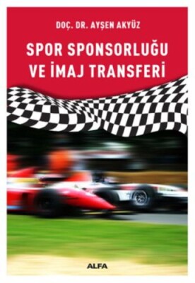 Spor Sponsorluğu ve İmaj Transferi - Alfa Yayınları
