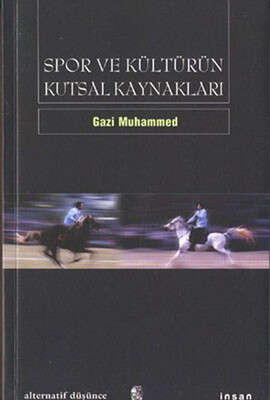 Spor ve Kültürün Kutsal Kaynakları - İnsan Yayınları