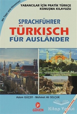 Sprachführer Türkisch Für Auslander - Yabancılar İçin Pratik Türkçe Konuşma Kılavuzu - Güven Yayınevi