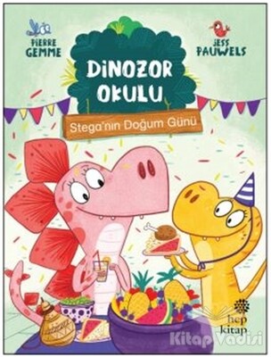 Stega’nın Doğum Günü - Dinozor Okulu - Hep Kitap
