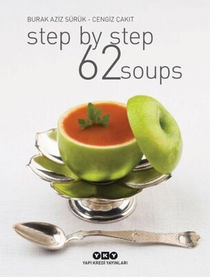 Step By Step 62 Soups - Yapı Kredi Yayınları
