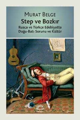 Step ve Bozkır Rusça ve Türkçe Edebiyatta Doğu-Batı Sorunu ve Kültür - 1
