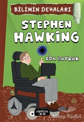 Yediveren Çocuk - Stephen Hawking - Bilimin Dehaları