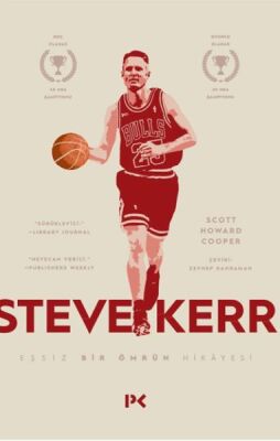 Steve Kerr :Eşşiz Bir Ömrün Hikâyesi - 1