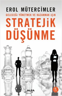 Stratejik Düşünme Geleceği Yönetmek ve Kazanmak İçin - Alfa Yayınları