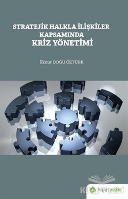 Stratejik Halkla İlişkiler Kapsamında Kriz Yönetimi - Hiperlink Yayınları