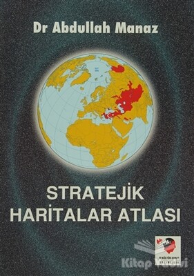 Stratejik Haritalar Atlası - IQ Kültür Sanat Yayıncılık