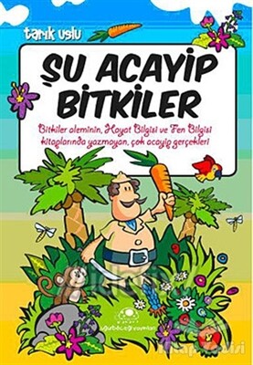 Şu Acayip Bitkiler - Uğurböceği Yayınları
