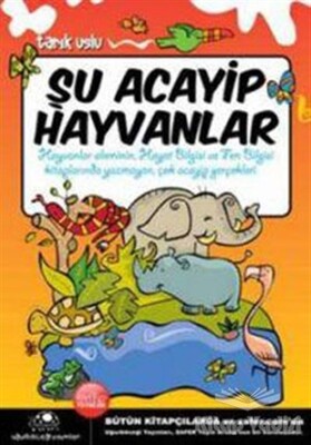Şu Acayip Hayvanlar - Uğurböceği Yayınları