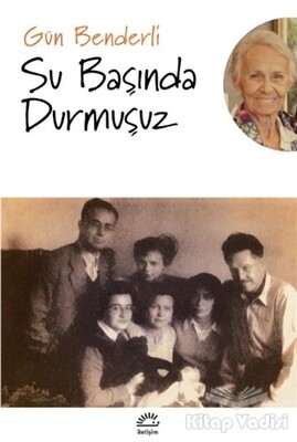 Su Başında Durmuşuz - İletişim Yayınları