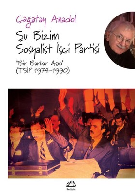 Şu Bizim Sosyalist İşçi Partisi - İletişim Yayınları