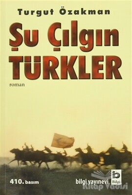 Şu Çılgın Türkler - Bilgi Yayınevi