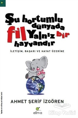 Şu Hortumlu Dünyada Fil Yalnız Bir Hayvandır - 1