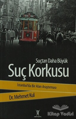 Suçtan Daha Büyük Suç Korkusu - Yeniyüzyıl Yayınları