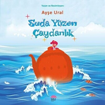 Suda Yüzen Çaydanlık - Şule Yayınları