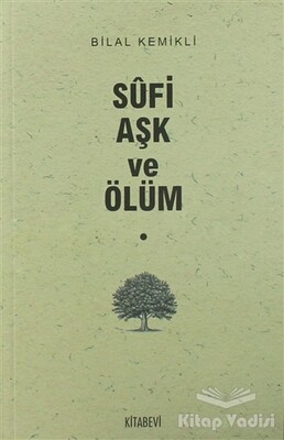 Sufi Aşk ve Ölüm - Kitabevi Yayınları