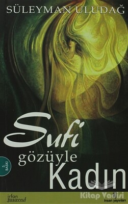 Sufi Gözüyle Kadın - İnsan Yayınları