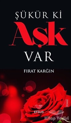 Şükür ki Aşk Var - Efsus Yayınları