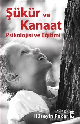 Şükür ve Kanaat Psikolojisi ve Eğitimi - Timaş Yayınları