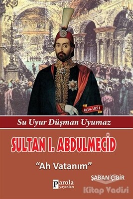 Sultan 1. Abdülmecid - Parola Yayınları