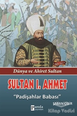 Sultan 1. Ahmet - Parola Yayınları