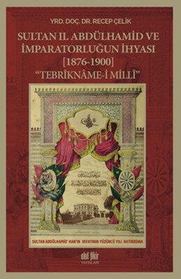 Sultan 2. Abdülhamid ve İmparatorluğun İhyası (1876-1900) - Akıl Fikir Yayınları