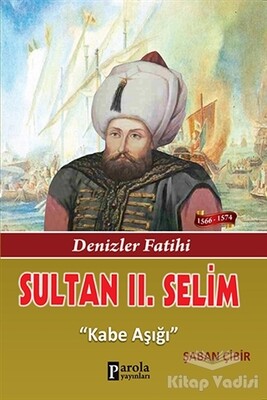 Sultan 2. Selim - Parola Yayınları