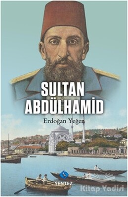 Sultan Abdülhamid - Sentez Yayınları