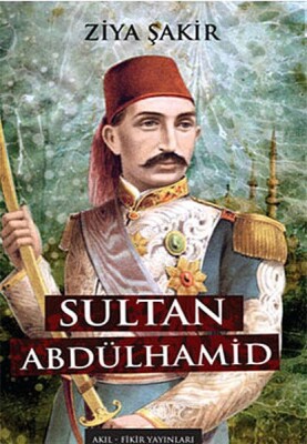 Sultan Abdulhamid - Akıl Fikir Yayınları